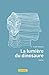La Lumière du dinosaure (French Edition)