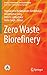 Zero Waste Biorefinery
