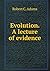 Evolution. A lecture of evi...