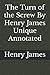 The Turn of the Screw By Henry James Unique Annotated