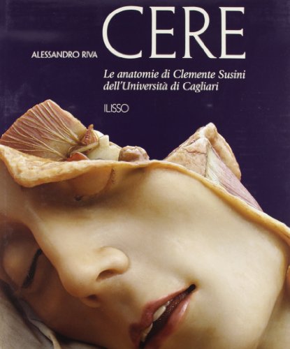 Flesh & Wax. The Clemente Susini's anatomical models in the University of Cagliari (Hardcover)