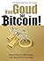Van Goud tot Bitcoin! (Dutch Edition)