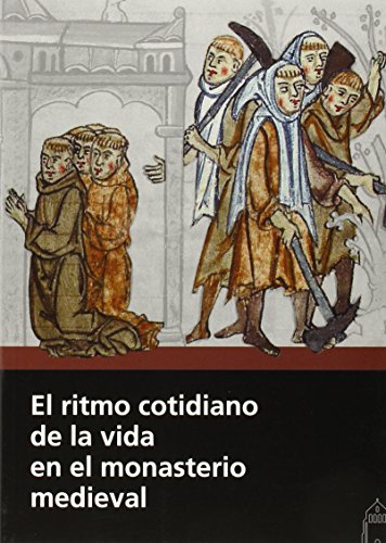El ritmo cotidiano de la vida en el monasterio medieval (Paperback)