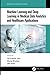 Machine Learning and Deep Learning in Medical Data Analytics and Healthcare Applications