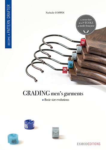 Grading men's garments: Become a pattern drafter (Kindle Edition)