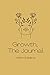 Growth, The Journal. by Angela Content