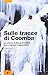 Sulle tracce di Coomba. La vita di Doug Coombs, uno sciatore ... by Robert Cocuzzo