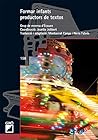Formar infants productors de textos (Didàctica de la llengua i la literatura) (Catalan Edition)