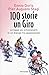 100 storie, un giro. Le tappe più emozionanti in un dialogo t... by Ennio Doris
