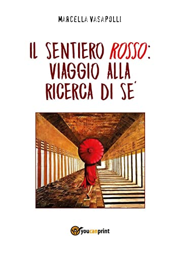 Il sentiero rosso: viaggio alla ricerca di sé (Paperback)