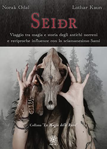 Seidr. Viaggio tra magia e storia degli antichi norreni e reciproche influenze con lo sciamanesimo Sami (Paperback)