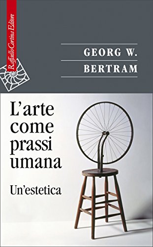 L'arte come prassi umana. Un'estetica (Paperback)
