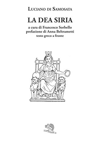 La dea Siria. Testo greco a fronte (Paperback)