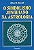 Simbolismo Junguiano na Astrologia, O by Alice O. Howell