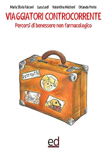 Viaggiatori controcorrente. Percorsi di benessere non farmacologico (Paperback)