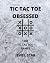 TIC TAC TOE OBSESSED