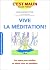 Vive la méditation, c'est malin!: Les bases pour méditer et mieux vivre au quotidien