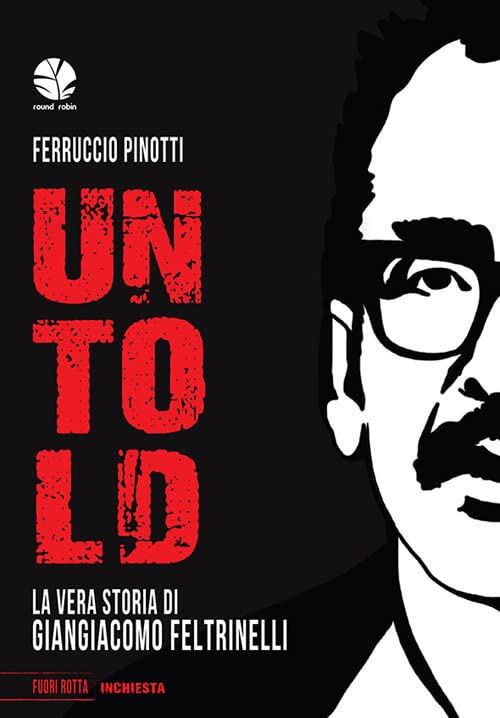 Untold. La vera storia di Giangiacomo Feltrinelli (Paperback)