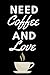 Notizbuch Need Coffee and L...
