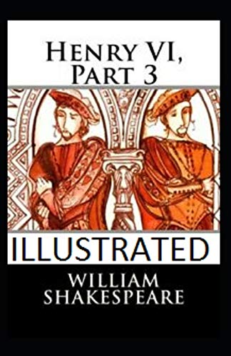 Henry VI, Part 3 Illustrated