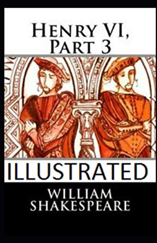 Henry VI, Part 3 Illustrated