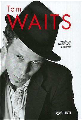 Tom Waits. Testi con traduzione a fronte (Paperback)