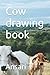 Cow drawing book