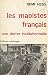 Les maoïstes français: Une ...