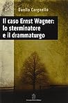 Il caso Ernst Wagner: lo sterminatore e il drammaturgo