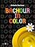 Bachour in Color by Antonio Bachour