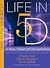 Life in 5D: A New Vision of...