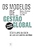 Os Modelos de Gestão Global Meios e técnicas de controlo nas PME by Renato Lopes da Costa