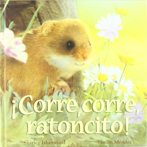¡Corre corre ratoncito! (Spanish Edition)