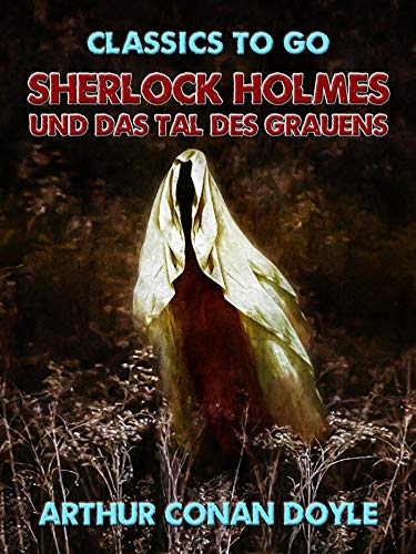 Sherlock Holmes und das Tal des Grauens (Classics To Go) (German Edition)