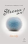 Stressa av!
