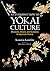 An Introduction to Yokai Culture: Monsters, Ghosts, and Outsiders in Japanese History