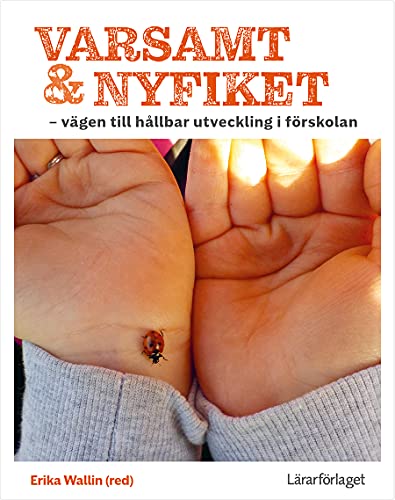 Varsamt och nyfiket - vägen till hållbar utveckling i förskolan (saddle_stitch)