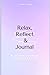 Relax, Reflect, & Journal