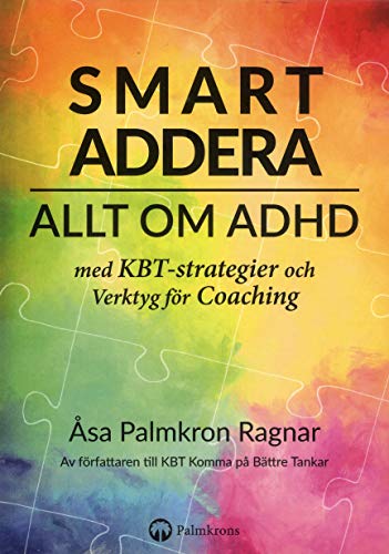SMART ADDERA ALLT OM ADHD med KBT-Strategier och Verktyg för Coaching (Paperback)