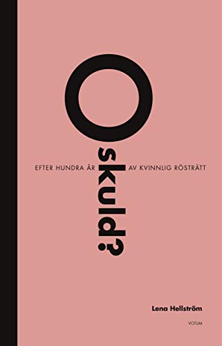 Oskuld? : Efter hundra år av kvinnlig rösträtt (Paperback)