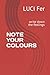 NOTE YOUR COLOURS: write down the feelings