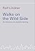Walks on the Wild Side : en...