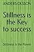 Stillness is the Key to suc...