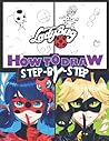 How to Draw Míraculous Ládybug Characters: (New 2022 Edition) Learn to Draw 35+ Míraculous Táles of Ládybug Characters Step-By-Step Easily for ... Guidebook for Kids, Adults, and All Fans