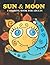 Sun & Moon Coloring Book For Adults: An Sun & Moon Coloring Book with Fun Easy , Amusement, Stress Relieving & much more For Adults, Men, Girls, Boys & Teens