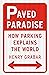 Paved Paradise: How Parking Explains the World