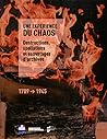 Une expérience du chaos: Destructions, spoliations et sauvetages d'archives 1789-1945