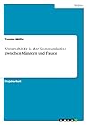 Unterschiede in der Kommunikation zwischen Männern und Frauen (German Edition)