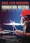 Basic Latin Drumming Foundation Notepad: Drummers Notebook (Time Space And Drums Notepads)