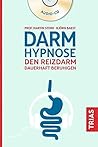 Darmhypnose: Den Reizdarm dauerhaft beruhigen